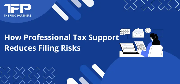 How Professional Tax Support Reduces Filing Risks